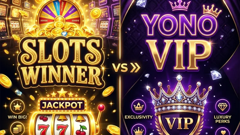 Slots Winner vs Yono VIP (2026): Which Slots App Has Better Payout Rates, Progressive Jackpots, and VIP Lobbies?